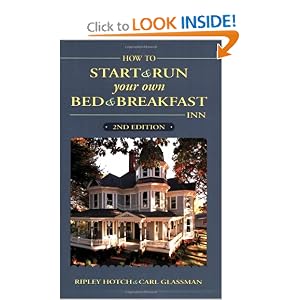 How To Start And Run Your Own Bed and Breakfast Inn by Ripley Hotch and Carl A. Glassman