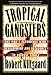 Tropical Gangsters: One Man's Experience With Development And Decadence In Deepest Africa