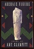 Archaic Figure (Knopf Poetry Series)
