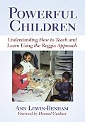Powerful Children: Understanding How to Teach and Learn Using the Reggio Approach (Early Childhood Education Series) (Early Childhood Education Series)
