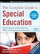 The Complete Guide to Special Education: Expert Advice on Evaluations, IEPs, and Helping Kids Succeed (Second Edition)