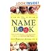 The Name Book: Over 10,000 Names - Their Meanings, Origins, and Spiritual Significance