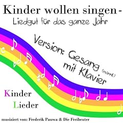 Kinder Wollen Singen - Liedgut F�r Das Ganze Jahr ( Klavier Und Gesang )