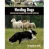 Herding Dogs: Selecting and Training the Working Farm Dog (Country Dog)