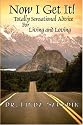 NOW I GET IT! Totally Sensational Advice for Living and Loving