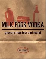 Milk Eggs Vodka: Grocery Lists Lost and Found