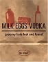 Milk Eggs Vodka: Grocery Lists Lost and Found