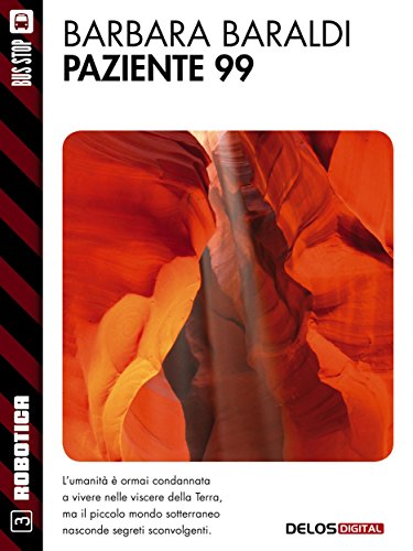Paziente 99: 3 (Robotica) (Italian Edition)