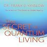 The Secret of Quantum Living