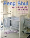 Feng Shui para la habitacion de tu bebe (The Peaceful Nursery) (Spanish Edition)