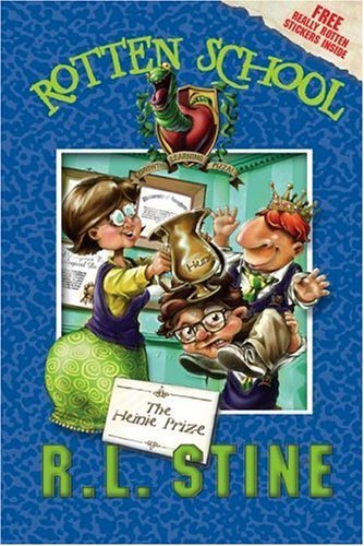 By R.L. Stine The Heinie Prize (Rotten School, No. 6) [Hardcover]