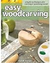Easy Woodcarving: Simple Techniques for Carving & Painting Wood
