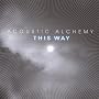 This Way ~ Acoustic Alchemy