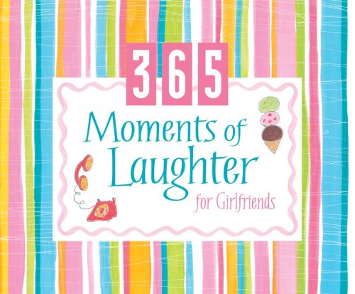365 Moments Of Laughter For Girlfriends (365 Perpetual Calendars)