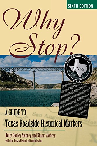 why stop a guide to texas roadside historical markers