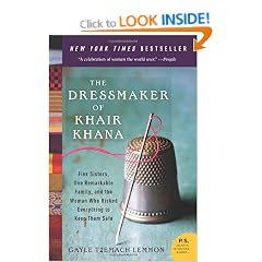 The Dressmaker Of Khair Khana: Five Sisters, One Remarkable Family, and the Woman Who Risked Everything to Keep Them Safe