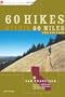 60 Hikes Within 60 Miles: San Francisco: Including North Bay, East Bay, Peninsula, and South Bay