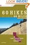 60 Hikes Within 60 Miles: San Francisco: Including North Bay, East Bay, Peninsula, and South Bay