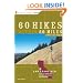 60 Hikes Within 60 Miles: San Francisco: Including North Bay, East Bay, Peninsula, and South Bay