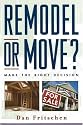 Remodel or Move?: Make the Right Decision