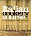 The Italian Cookery Course: 400 Authentic Regional Recipes and 40 Masterclasses on Technique