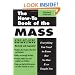 The How-To Book of the Mass: Everything You Need to Know but No One Ever Taught You