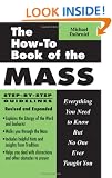 The How-To Book of the Mass: Everything You Need to Know But No One Ever Taught You
