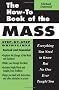 The How-to Book of the Mass: Everything You Need to Know but No One Ever Taught You