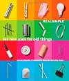 Real Simple 869 New Uses for Old Things