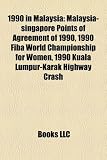 1990 in Malaysia: Malaysia-Singapore Points of Agreement of 1990, 1990 Fiba World Championship for Women, 1990 Kuala Lumpur-Karak Highwa