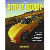 StreetRotaryHP1549:HowtoBuildMaximumHorsepower&ReliabilityintoMazda's12a,13b&RenesisEngines