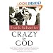 Crazy for God: How I Grew Up as One of the Elect, Helped Found the Religious Right, and Lived to Take All (or Almost All) of It Back