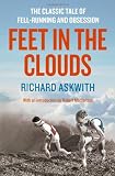 Feet in the Clouds: A Tale of Fell-Running and Obsession