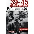 39-45 carnets de guerre. Pr�tre chez les SS