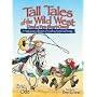 Tall Tales of the Wild West: A Humorous Collection of Cowboy Poems and Songs