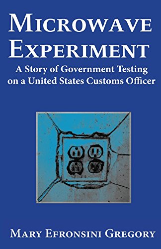 microwave experiment a story of government testing on a united states customs officer