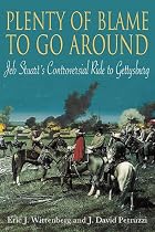 Plenty of Blame to Go Around: Jeb Stuart's Controversial Ride to Gettysburg