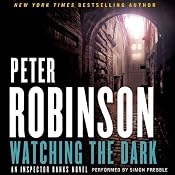 Watching the Dark: An Inspector Banks Novel, Book 20 | [Peter Robinson]