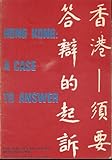 Hong Kong : a case to answer