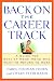 Back on the Career Track: A Guide for Stay-at-Home Moms Who Want to Return to Work