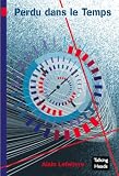 Perdu dans le temps, tome 1 (French Edition)