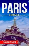 Paris: Paris,France , The Best Travel guide with pictures, maps ,tips from a Parisian!: Paris travel guide (Paris, France Travel, Travel to Paris, Travel, Paris Travel Guide)