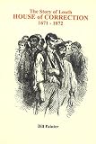 The story of Louth House of Correction 1671-1872