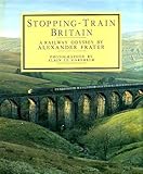 Stopping-train Britain : a railway odyssey