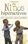 Niños hiperactivos (Spanish Edition)