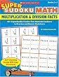 Super Sudoku Math: Multiplication & Division Facts: 40+ Reproducible Puzzles That Motivate Students to Practice and Master Math Facts