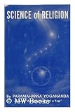 The Science of Religion / by Paramahansa Yogananda ; with a Preface by Douglas Ainslie - Paramahansa Yogananda