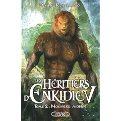 Les H�ritiers d'Enkidiev, Tome 2 : Nouveau monde