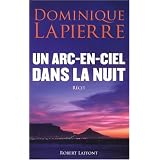 Un arc-en-ciel dans la nuitpar Dominique Lapierre