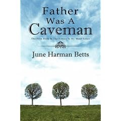 Father Was A Caveman: The First Book in The Echoes in My Mind Series